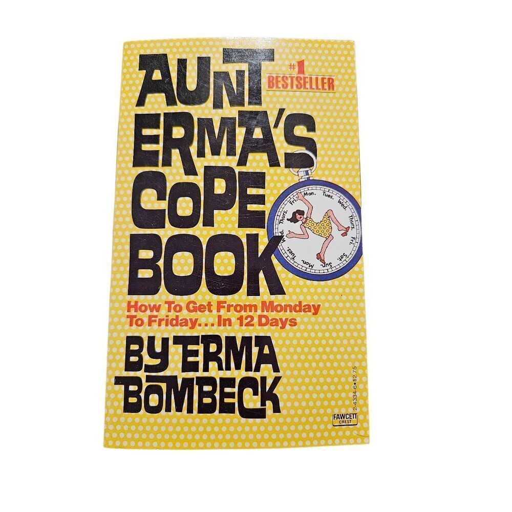 Aunt Erma's cope book by Erma Bombeck - fawcett crest books - isbn 0449243346